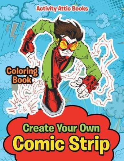 Cover for Activity Attic Books · Create Your Own Comic Strip Coloring Book (Pocketbok) (2016)