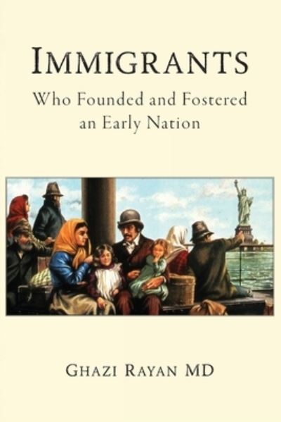 Immigrants - Ghazi Rayan - Bøger - Palmetto Publishing - 9781685150273 - 24. oktober 2021