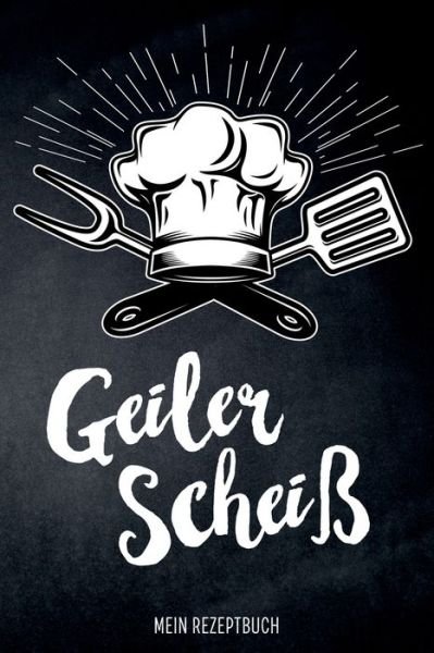 Cover for Kochbuch Piraten · Geiler Scheiss - Mein Rezeptbuch (Pocketbok) (2019)