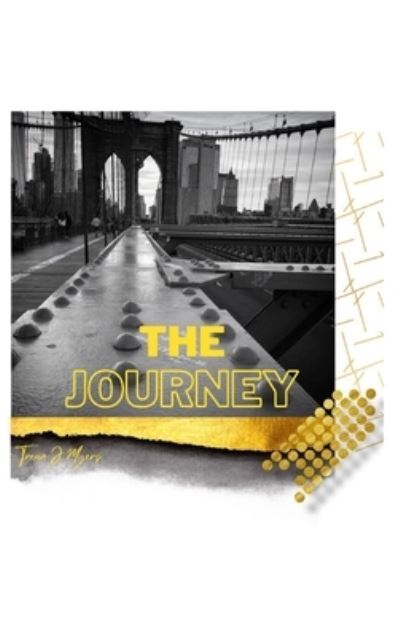 Cover for Trena J Myers · The Journey Journal (Hardcover Book) (2021)