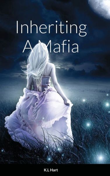 Cover for K L Hart · Inheriting A Mafia (Hardcover Book) (2020)