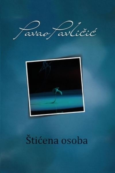 Cover for Pavao Pavli&amp;#269; ic · Sticena Osoba (Book) (2020)