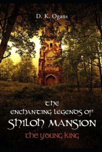 Cover for D K Ogans · The Enchanting Legends of Shiloh Mansion (Paperback Bog) (2018)