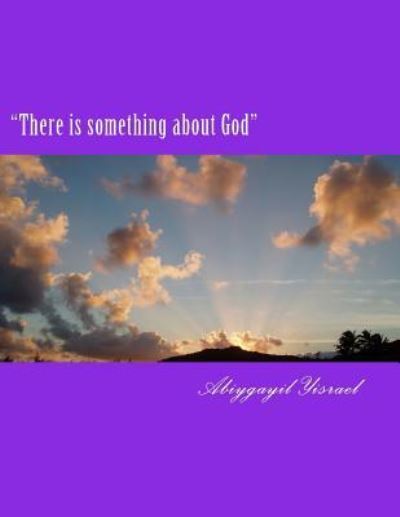 Cover for Abiygayil C Yisrael · There Is Something about God (Paperback Book) (2018)