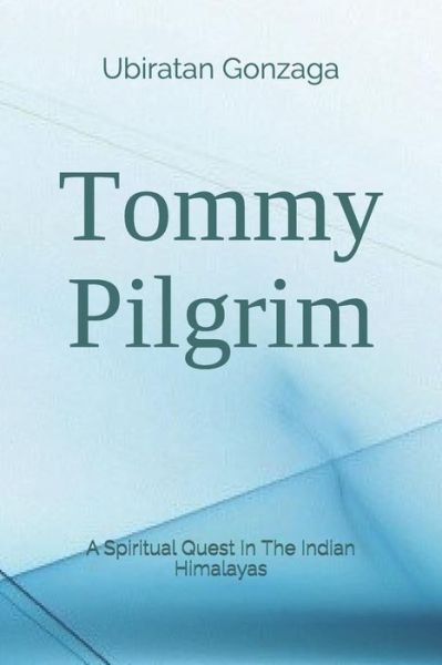 Tommy Pilgrim - Ubiratan Gonzaga Silva - Books - Independently Published - 9781729010273 - October 31, 2018