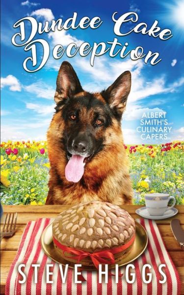 Dundee Cake Deception - Steve Higgs - Books - SteveHiggsBooks - 9781739738273 - March 18, 2021