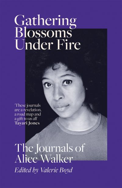 Cover for Alice Walker · Gathering Blossoms Under Fire: The Journals of Alice Walker (Paperback Book) (2025)