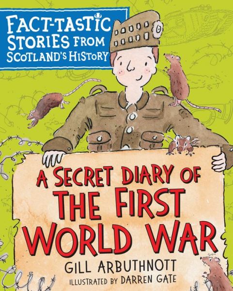 Cover for Gill Arbuthnott · A Secret Diary of the First World War: Fact-tastic Stories from Scotland's History - Young Kelpies (Pocketbok) (2018)