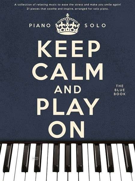 Cover for Hal Leonard Publishing Corporation · Keep Calm And Play On: The Blue Book (Buch) (2014)