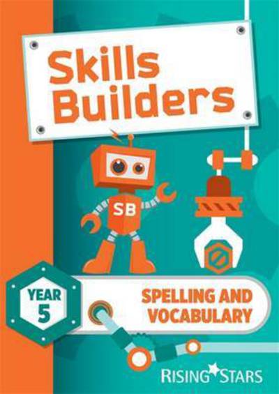 Skills Builders Spelling and Vocabulary Year 5 Pupil Book new edition - Sarah Turner - Livros - Rising Stars UK Ltd - 9781783397273 - 26 de fevereiro de 2016