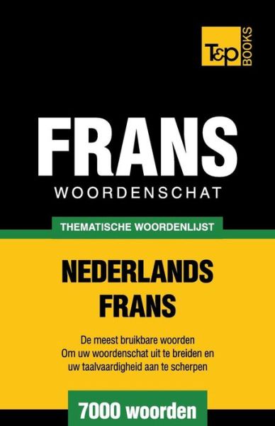 Cover for Andrey Taranov · Thematische woordenschat Nederlands-Frans - 7000 woorden - Dutch Collection (Paperback Book) (2015)