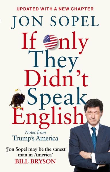 Cover for Jon Sopel · If Only They Didn't Speak English: Notes From Trump's America (Paperback Book) (2018)