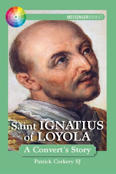 Cover for Pat Corkery · Saint Ignatius of Loyola: A Convert's Story (Paperback Book) (2021)