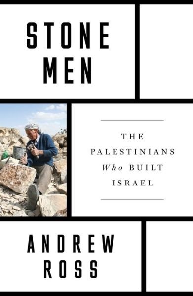 Cover for Andrew Ross · Stone Men: The Palestinians Who Built Israel (Paperback Bog) (2021)