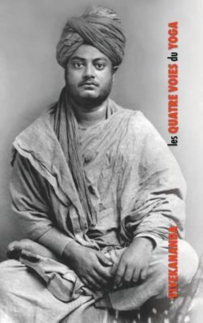 Cover for Swami Vivekananda · Les Quatre Voies Du Yoga (Gebundenes Buch) (2018)