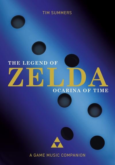 Cover for Tim Summers · The Legend of Zelda: Ocarina of Time: A Game Music Companion - Studies in Game Sound and Music (Hardcover Book) [New edition] (2021)