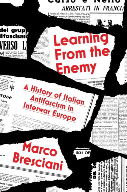 Cover for Marco Bresciani · Learning from the Enemy: An Intellectual History of Antifascism in Interwar Europe (Paperback Book) (2024)