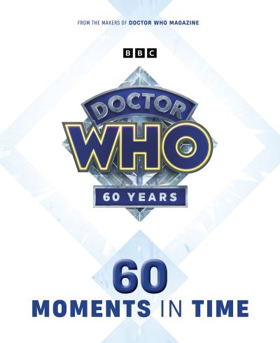 Cover for Doctor Who: 60 Moments In Time (Paperback Book) (2023)