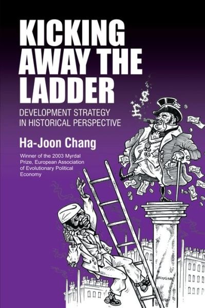 Cover for Ha-Joon Chang · Kicking Away the Ladder: Development Strategy in Historical Perspective (Paperback Bog) (2002)
