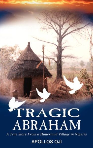 Cover for Apollos Oji · Tragic Abraham (Paperback Book) (2006)