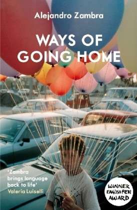 Ways of Going Home - Alejandro Zambra - Bøger - Granta Books - 9781847086273 - 3. oktober 2013