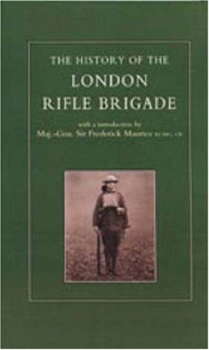 Cover for Frederick Sir Maurice · History of the London Rifle Brigade 1859-1919 (Hardcover Book) (2006)