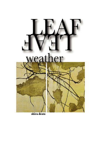 Cover for Shira Dentz · Leaf Weather (Paperback Book) [1st edition] (2012)