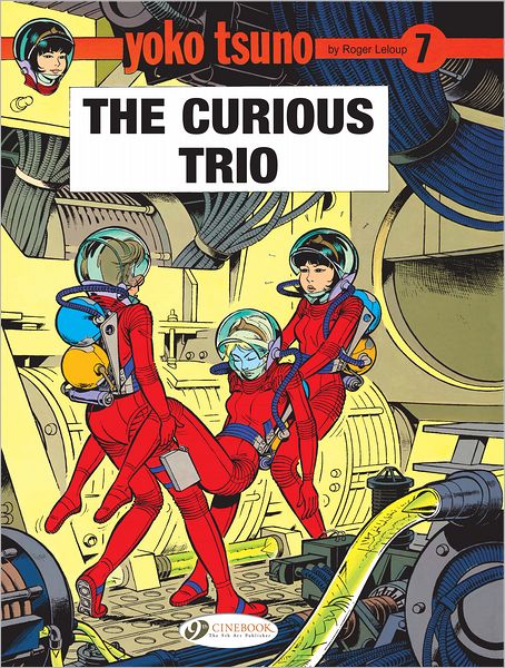 Cover for Roger Leloup · Yoko Tsuno Vol. 7: The Curious Trio (Taschenbuch) (2012)