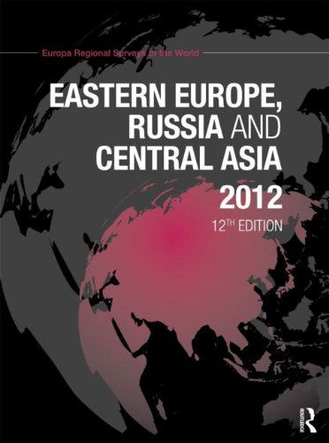 Eastern Europe, Russia and Central Asia 2012 - Eastern Europe, Russia and Central Asia - Kenneth Wilson - Books - Taylor & Francis Ltd - 9781857436273 - December 13, 2011