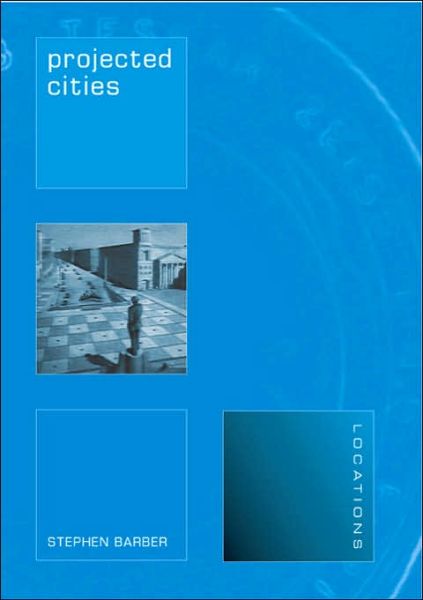 Cover for Stephen Barber · Projected Cities: Cinema and Urban Space (Paperback Book) (2002)