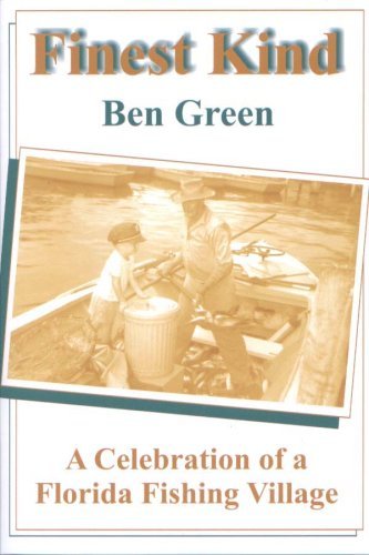 Cover for Ben Green · Finest Kind: a Celebration of a Florida Fishing Village (Paperback Book) (2005)
