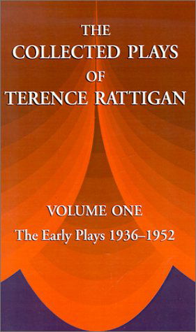 Cover for Terence Rattigan · The Collected Plays of Terence Rattigan: The Early Plays 1936-1952 (Hardcover Book) (2001)