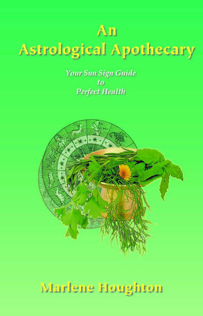 Cover for Marlene Houghton · An Astrological Apothecary: Your Sun Sign Guide to Perfect Health (Paperback Book) (2000)