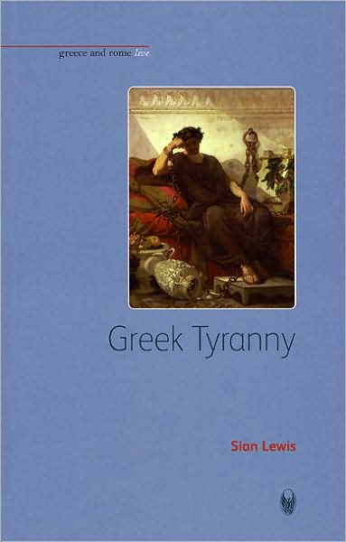 Cover for Sian Lewis · Greek Tyranny - Greece and Rome Live (Paperback Book) (2009)