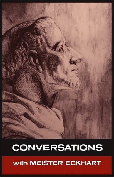 Cover for Meister Eckhart · Conversations with Meister Eckhart: in His Own Words - Conversations With... (Inbunden Bok) (2010)