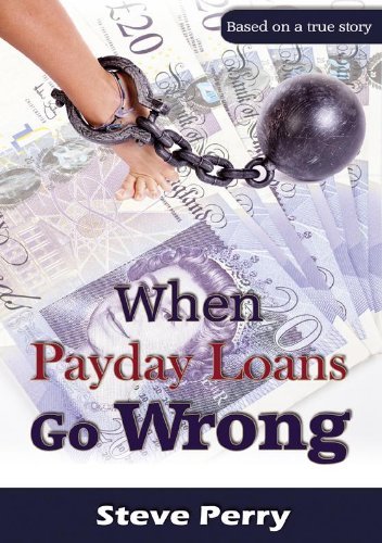 When Payday Loans Go Wrong - Steve Perry - Bøker - Pneuma Springs Publishing - 9781907728273 - 1. september 2011
