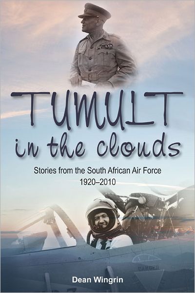 Cover for Dean Wingrin · Tumult in the Clouds: Stories from the South African Air Force 1920-2010 (Taschenbuch) (2012)