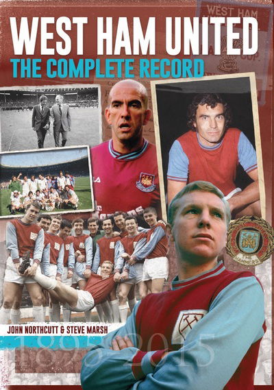 West Ham: The Complete Record - Steve Marsh - Książki - deCoubertin Books - 9781909245273 - 3 września 2015