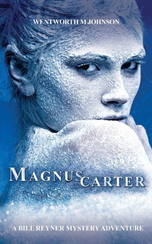 Cover for Wentworth M. Johnson · Magnuscarter: A Bill Reyner Mystery Adventure (Paperback Book) (2013)