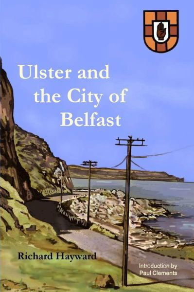 Cover for Richard Hayward · Ulster and the City of Belfast (Revised) (Pocketbok) (2015)