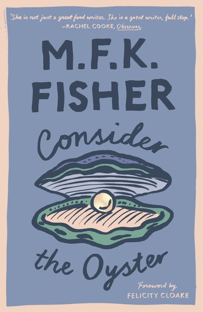 Cover for M. F. K. Fisher · Consider the Oyster (Paperback Book) (2018)