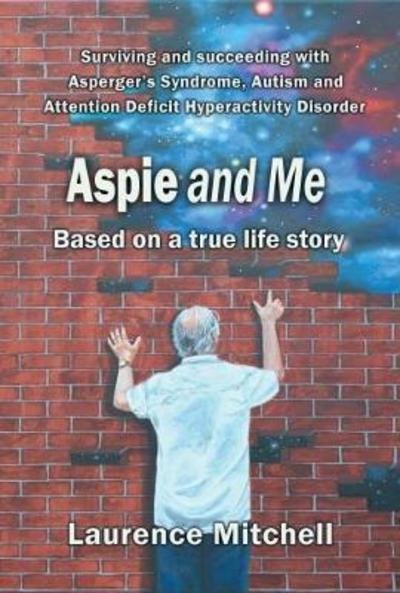 Cover for Laurence Mitchell · Aspie and Me (Paperback Book) (2017)