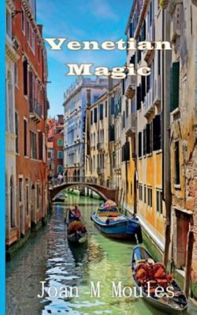 Cover for Joan M Moules · Venetian Magic (Paperback Book) (2018)