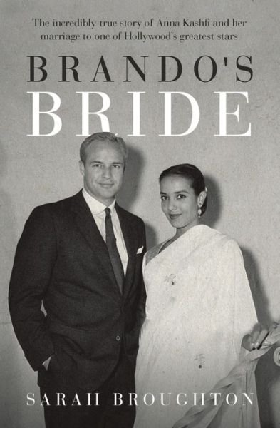 Cover for Sarah Broughton · Brando's Bride: The incredibly true story of Anna Kashfi and her marriage to one of Hollywood's greatest stars (Paperback Bog) (2019)