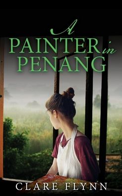 Cover for Clare Flynn · A Painter in Penang - Penang (Paperback Book) (2020)