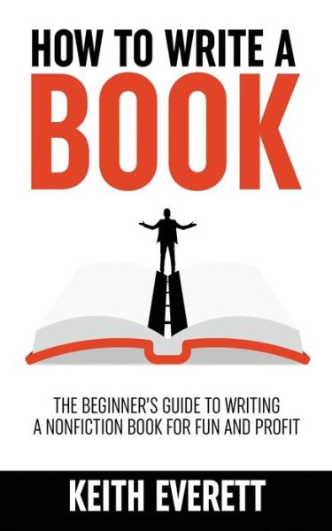 Cover for Keith Everett · How To Write A Book (Paperback Book) (2021)