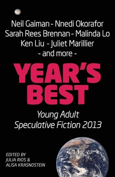 Year's Best Ya Speculative Fiction 2013 - Julia Rios - Boeken - Kaleidoscope - 9781922101273 - 4 februari 2015
