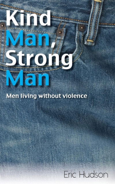 Cover for Eric Hudson · Kind Man, Strong Man (Paperback Book) (2017)