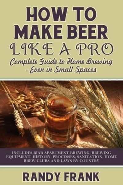 Cover for Randy Frank · How to Make Beer Like a Pro (Paperback Book) (2013)