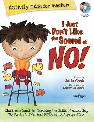 Cover for Cook, Julia (Julia Cook) · I Just Don't Like the Sound of No!  Activity Guide for Teachers: Classroom Ideas for Teaching the Skills of Accepting 'No' for an Answer and Disagreeing Appropriately (Paperback Book) (2012)